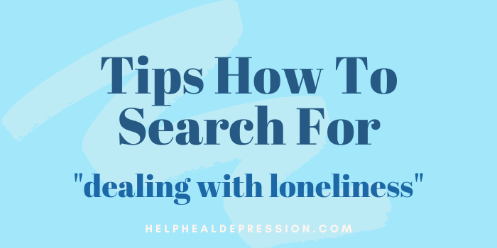 How to search for dealing with loneliness