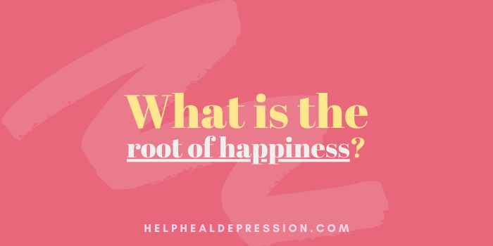 root of happiness